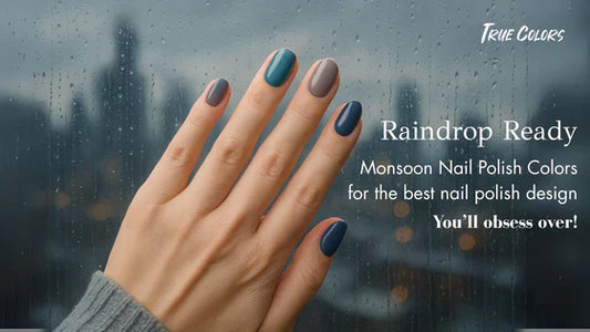 Raindrop Ready: Monsoon-Perfect Nail Gel & Nail Polish Colors You’ll Fall in Love With!